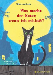 Silke Lambeck - Was macht der Kater, wenn ich schlafe? - Gerstenberg